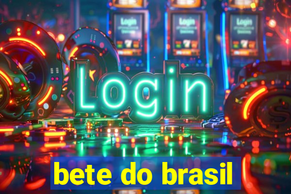 bete do brasil